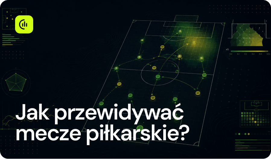 Jak przewidywać mecze piłkarskie
