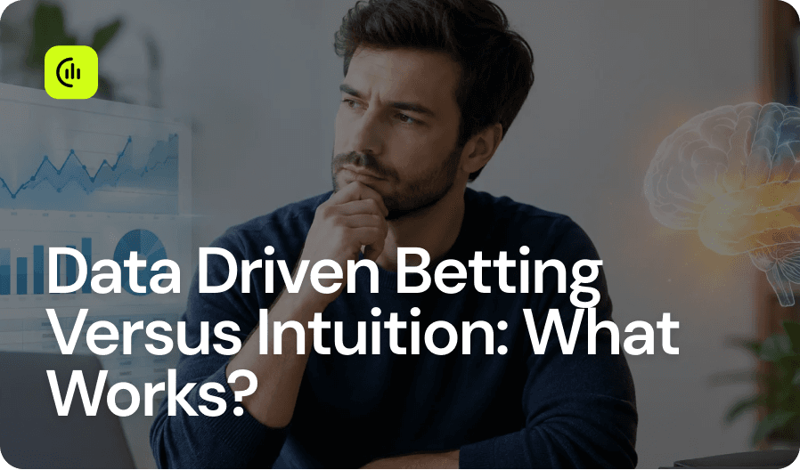 Data Driven Betting Versus Intuition_ What Works