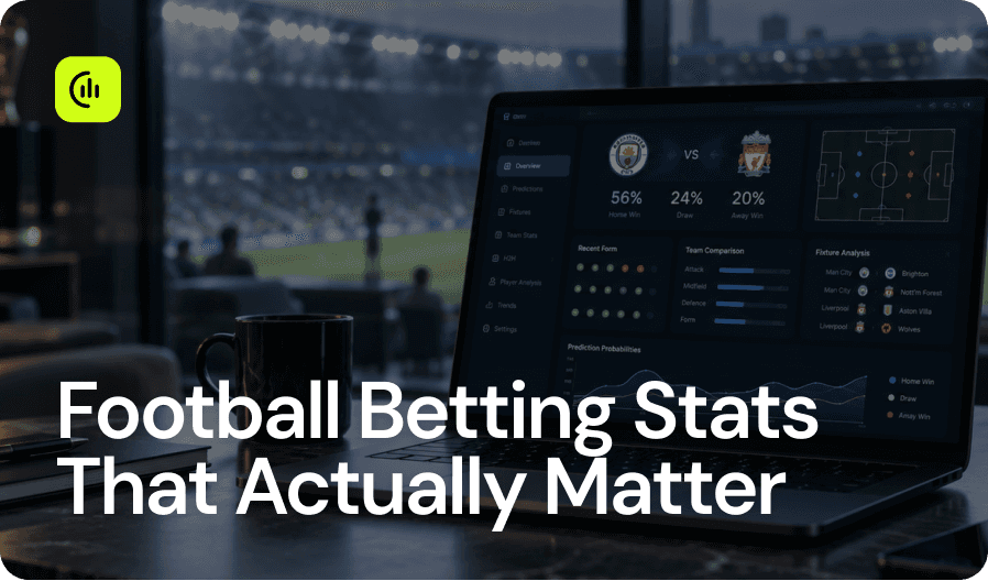 Football Betting Stats That Actually Matter