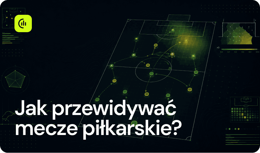 Jak przewidywać mecze piłkarskie