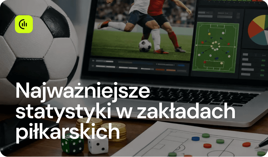 Najważniejsze statystyki w zakładach piłkarskich