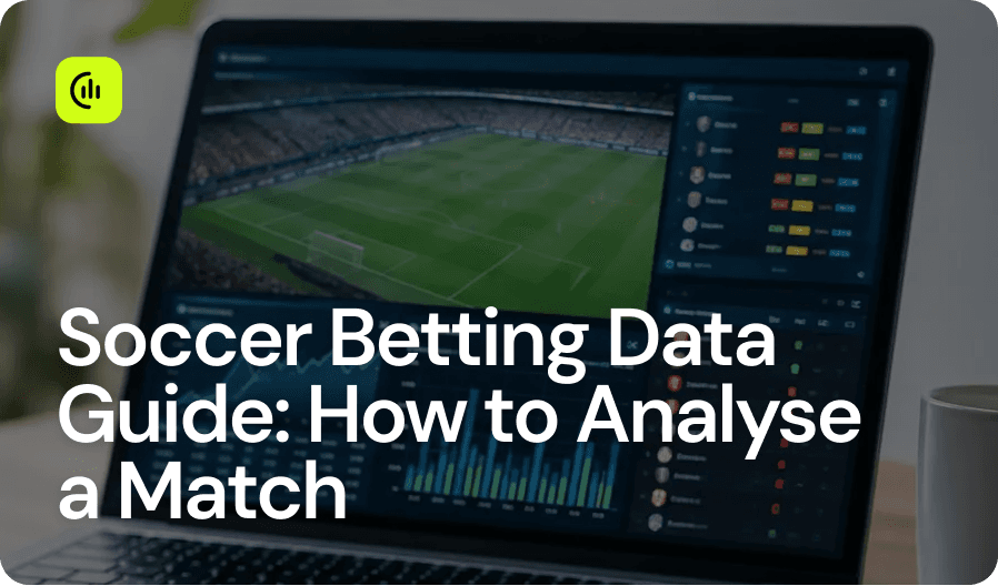 Soccer Betting Data Guide_ How to Analyse a Match