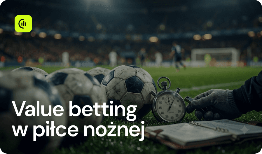 Value betting  w piłce nożnej
