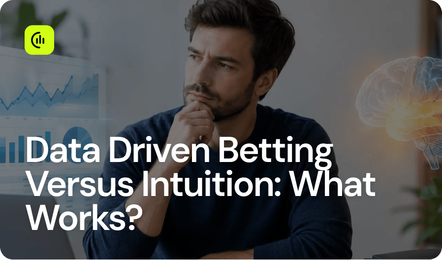 Data Driven Betting Versus Intuition_ What Works