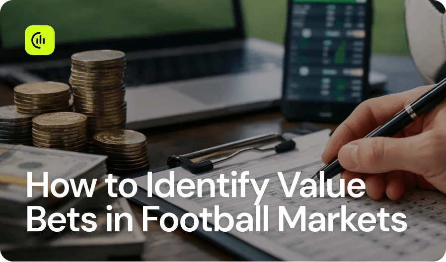 How to Identify Value Bets in Football Markets