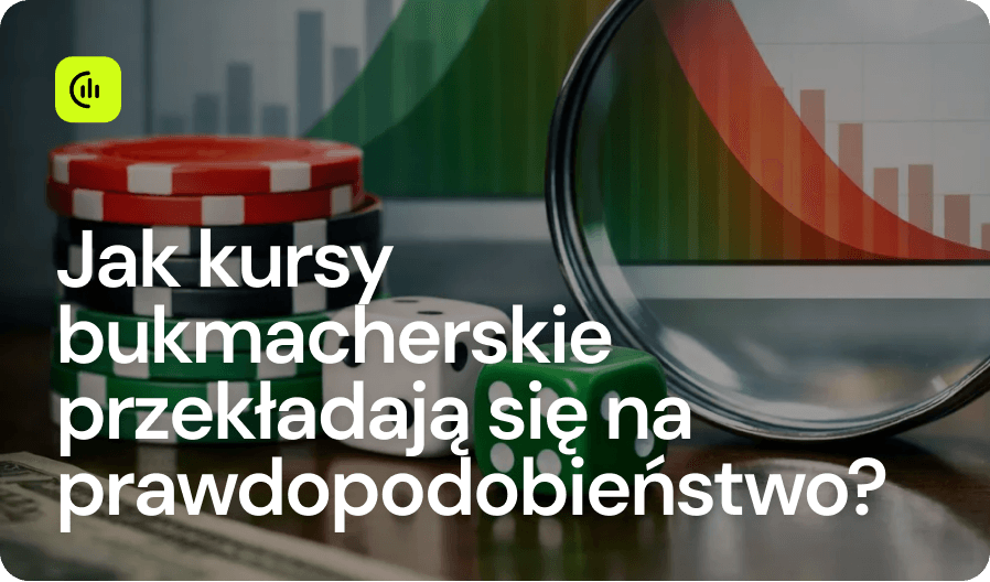 Jak kursy bukmacherskie przekładają się na prawdopodobieństwo