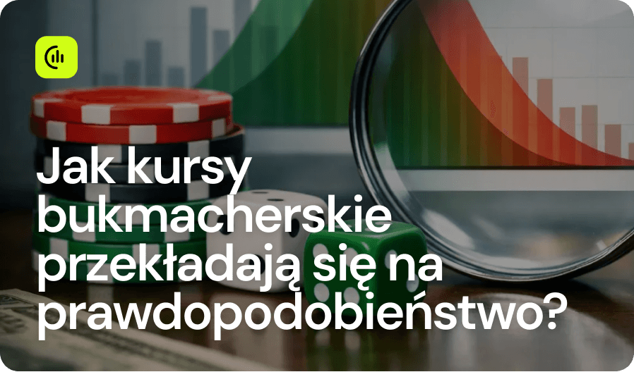 Jak kursy bukmacherskie przekładają się na prawdopodobieństwo
