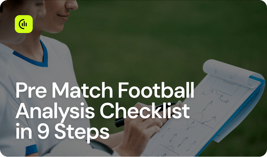 Pre Match Football Analysis Checklist in 9 Steps
