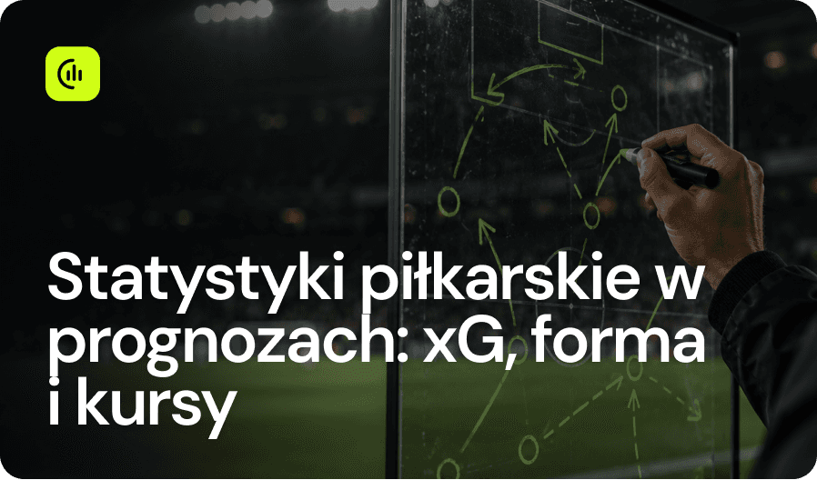 Statystyki piłkarskie w prognozach_ xG, forma i kursy.png