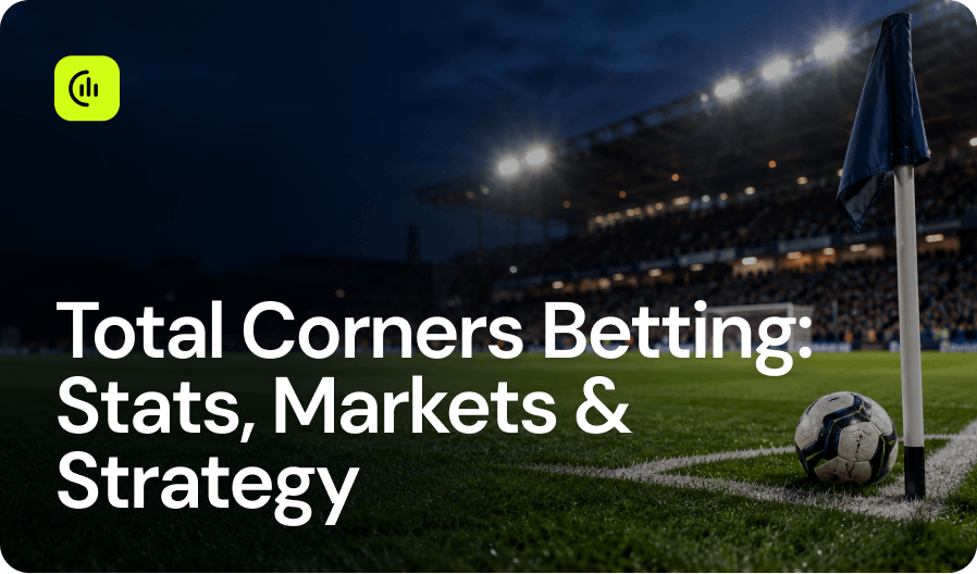 Total Corners Betting_ Stats, Markets & Strategy